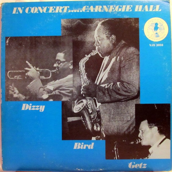 Dizzy Gillespie / Charlie Parker / Stan Getz : In Concert.....Carnegie Hall (LP, Comp)