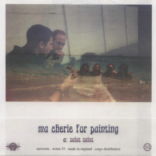 Ma Cherie For Painting : Salut Salut (7", S/Sided, Ltd, Cle)