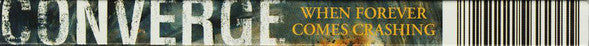 Converge : When Forever Comes Crashing (CD, Album, Enh, RM, Sli)