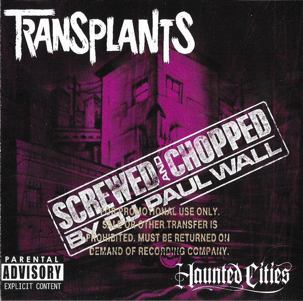Transplants : Haunted Cities: Screwed And Chopped By DJ Paul Wall (CD, Album, Promo)