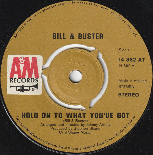 Bill & Buster : Hold On To What You've Got (7", Single, bro)