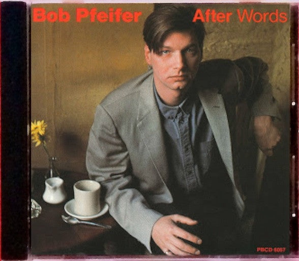 Bob Pfeifer : After Words (CD, Album)