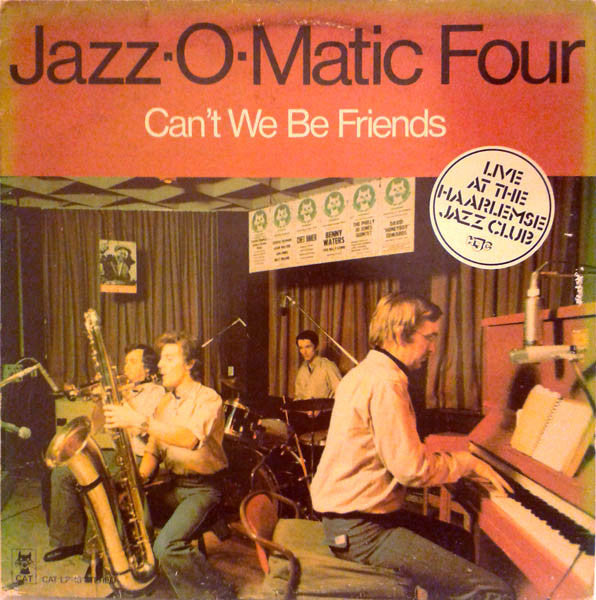 Jazz-O-Matic Four : Can't We Be Friends (Live At The Haarlemse Jazz Club HJC) (LP)