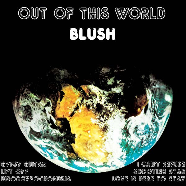 Blush (2) : Out Of This World (LP, Ltd, RE)