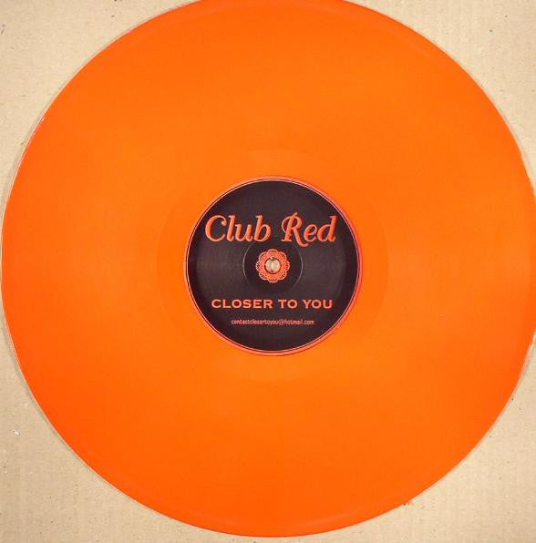 Club Red : Closer To You (12")