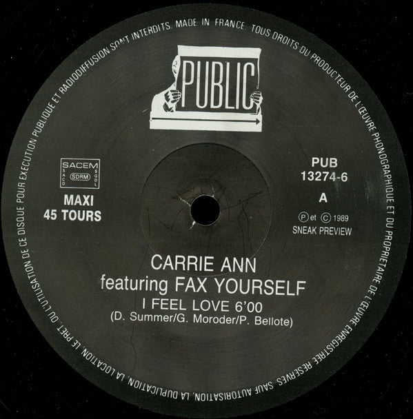 Carrie Ann Featuring Fax Yourself : I Feel Love / For The Same Price Vincent (12")