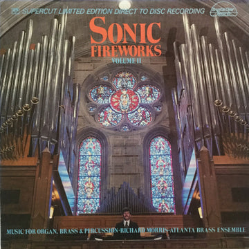 Richard Morris (9), Atlanta Brass Ensemble : Sonic Fireworks Volume II (Music For Organ, Brass & Percussion) (LP, Album, Ltd, Dir)