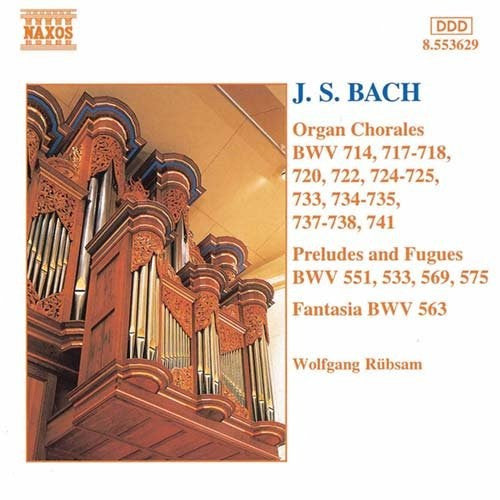 J. S. Bach* - Wolfgang Rübsam (2) : Organ Chorales BWV 714, 717-718, 720, 722, 724-725, 733, 734-735, 737-738, 741 / Preludes And Fugues BWV 551, 533, 569, 575 / Fantasia BWV 563 (CD, Album)