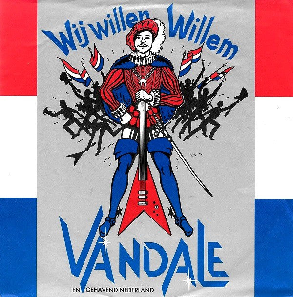 Vandale en Gehavend Nederland : Wij Willen Willem (7", Single)