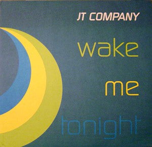 JT Company : Wake Me Tonight (12")