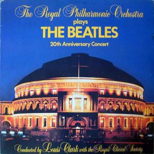 The Royal Philharmonic Orchestra* Conducted By Louis Clark With The Royal Choral Society : Plays The Beatles 20th Anniversary Concert (LP, Album)