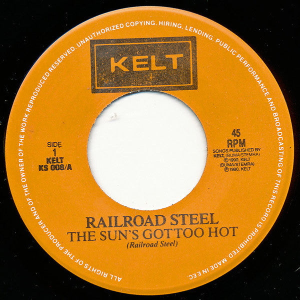 Railroad Steel : The Sun's Got Too Hot (7")