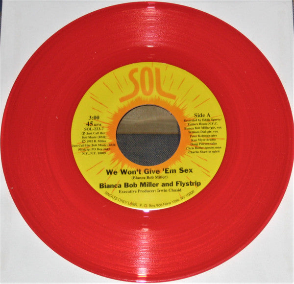 Bianca Bob Miller And Flystrip : We Won't Give 'Em Sex (7", Red)