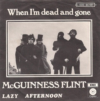 McGuinness Flint : When I'm Dead And Gone (7", Single)