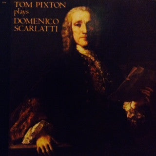 Tom Pixton Plays Domenico Scarlatti : Tom Pixton Plays Domenico Scarlatti (LP)