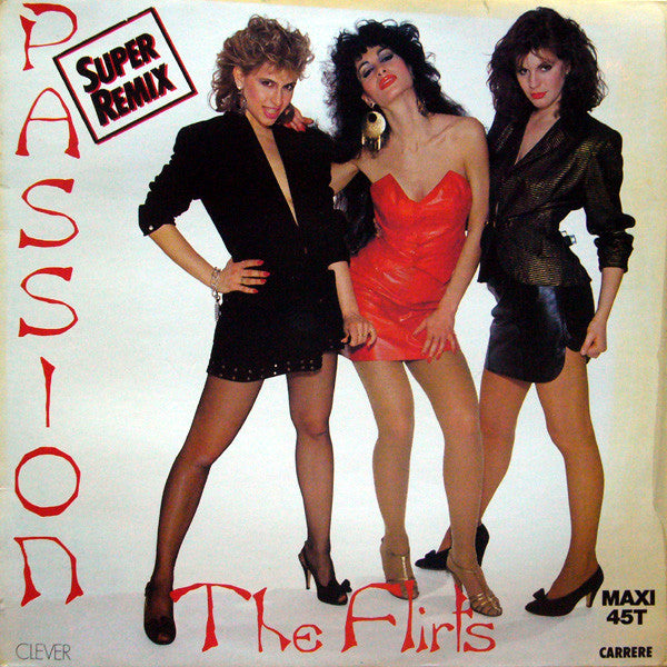 The Flirts : Passion (Super Remix) (12", Maxi)