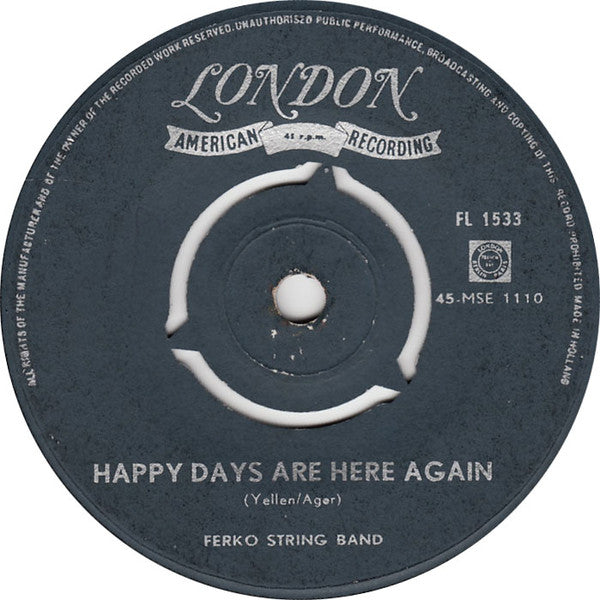 The Ferko String Band : Happy Days Are Here Again / Deep In The Heart Of Texas (7")