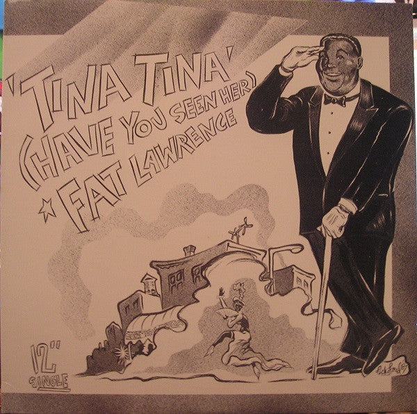 Fat Lawrence : Tina Tina (Have You Seen Her) (12")