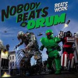Nobody Beats The Drum : Beats Work (CD, Album)