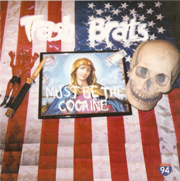 Trash Brats : Must Be The Cocaine (7", Single)