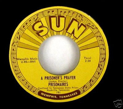 The Prisonaires : A Prisoner's Prayer / I Know (7", Single, RE)
