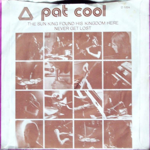 Pat Cool : The Sun King Found His Kingdom Here / Never Get Lost (7", Single)