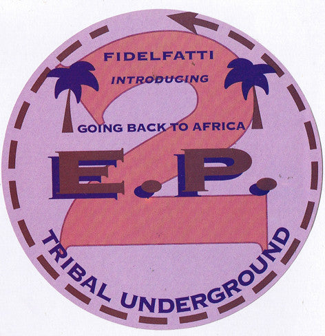 Fidelfatti* : Going Back To Africa - Tribal Underground EP - Vol. 2 (12")