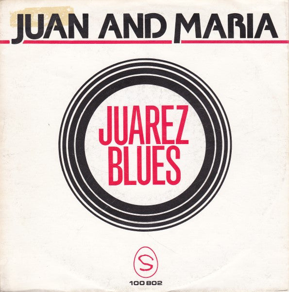 Juan And Maria* : Juarez Blues (7", Single)