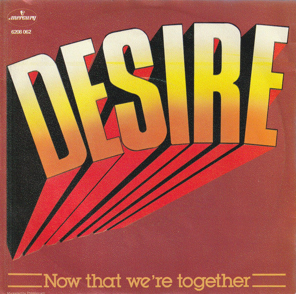 Desire (7) : Now That We're Together (7", EP)