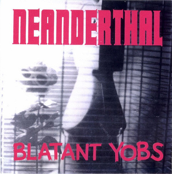 Neanderthal (2) / Blatant Yobs : Neanderthal / Blatant Yobs (7", P/Unofficial, W/Lbl, Gre)