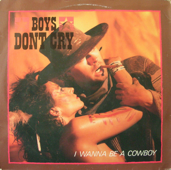 Boys Don't Cry : I Wanna Be A Cowboy (12", Maxi)