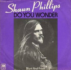 Shawn Phillips (2) : Do You Wonder (7", Single)