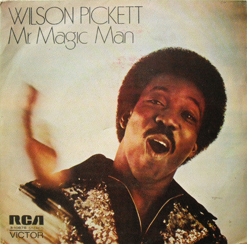 Wilson Pickett : Mr. Magic Man (7")