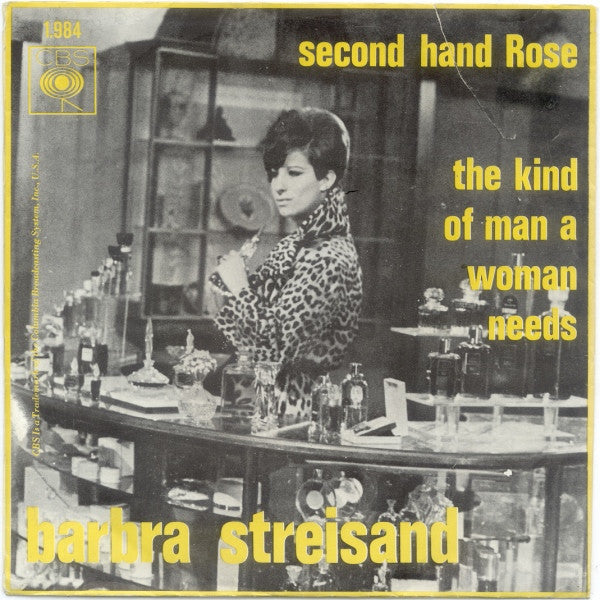 Barbra Streisand : Second Hand Rose / The Kind Of Man A Woman Needs (7")