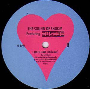The Sound Of Shoom Featuring Steve Eusebe : I Hate Hate (12")