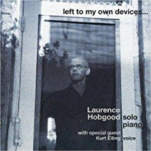 Laurence Hobgood : Left To My Own Devices… (CD, Album)
