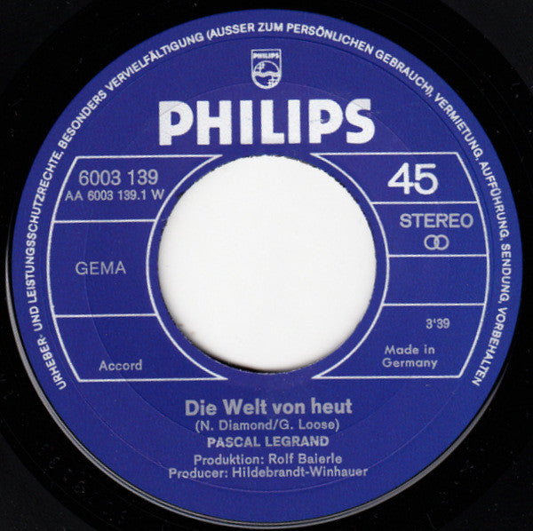 Pascal Legrand : Die Welt Von Heut (I Am...I Said) (7", Single)