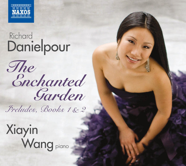 Richard Danielpour, Xiayin Wang : The Enchanted Garden : Preludes, Books I And II (CD)
