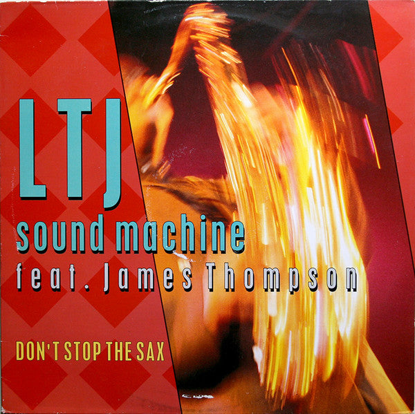 LTJ Sound Machine Feat. James Thompson (6) : Don't Stop The  Sax (12")