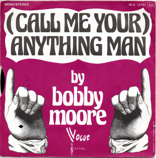 Bobby Moore : (Call Me Your) Anything Man (7", Single)