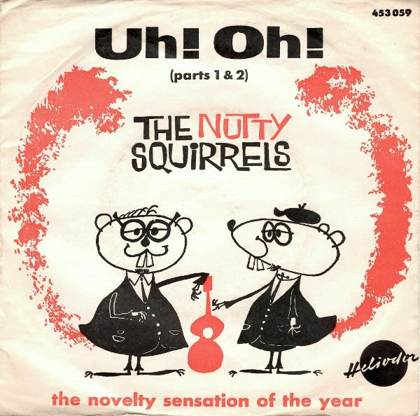 The Nutty Squirrels : Uh! Oh! (7", Single, Mono)