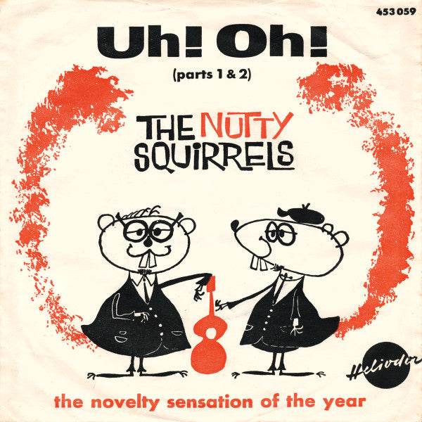 The Nutty Squirrels : Uh! Oh! (7", Single, Mono)