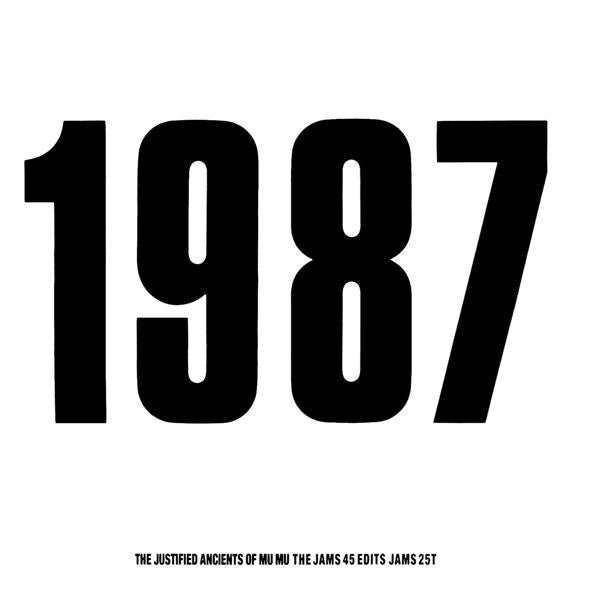 The Justified Ancients Of Mu Mu : 1987 - The Jams 45 Edits (12")