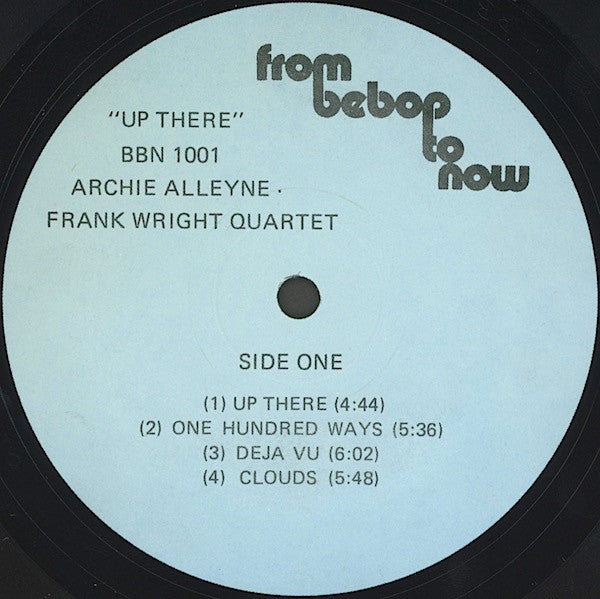 Archie Alleyne • The Frank Wright Quartet (2) Featuring Wray Downes & Steve Wallace : Up There (LP, Album)