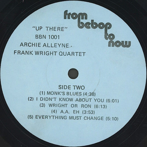 Archie Alleyne • The Frank Wright Quartet (2) Featuring Wray Downes & Steve Wallace : Up There (LP, Album)