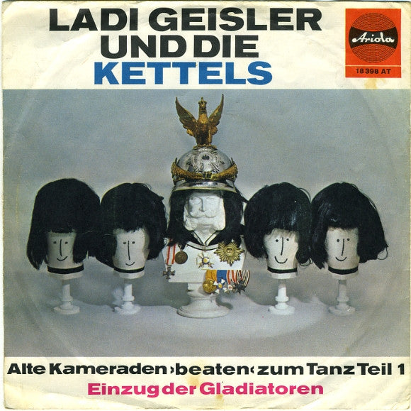 Ladi Geisler & Die Kettels : Alte Kameraden Beaten Zum Tanz Teil 1 / Einzug Der Gladiatoren (7", Single)