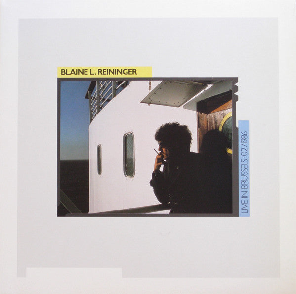 Blaine L. Reininger : Live In Brussels 02/1986 (LP, Album)