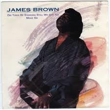 James Brown : (So Tired Of Standing Still We Got To) Move On (7", Single)