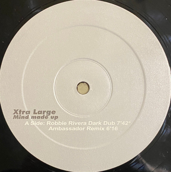 Xtra Large : Mind Made Up (12")