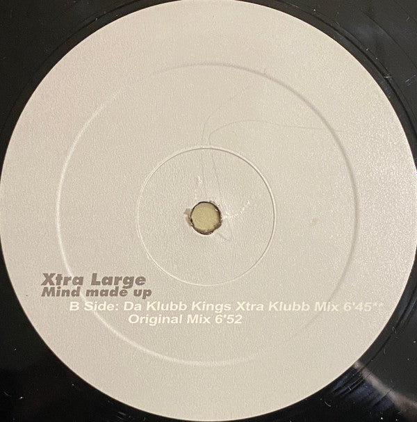 Xtra Large : Mind Made Up (12")
